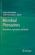 Microbial phenazines : biosynthesis, agriculture and health