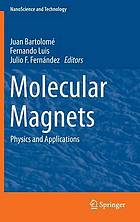 Molecular magnets : physics and applications