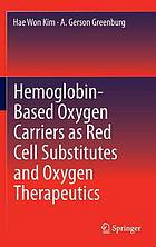 Hemoglobin-Based Oxygen Carriers As Red Cell Substitutes and Oxygen Therapeutics.