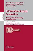 Information access evaluation : multilinguality, multimodality, and visualization : 4th International Conference of the CLEF Initiative, CLEF 2013, Valencia, Spain, September 23-26, 2013 : proceedings