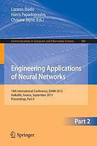 Engineering applications of neural networks : 14th International Conference, EANN 2013, Halkidiki, Greece, September 13-16, 2013 ; proceedings. 2.