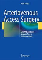 Arteriovenous access surgery : ensuring adequate vascular access for hemodialysis