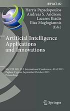 Artificial intelligence applications and innovations : 9th IFIP WG 12.5 International Conference, AIAI 2013, Paphos, Cyprus, September 30 October 2, 2013, Proceedings