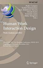 Human work interaction design : work analysis and HCI; Third IFIP 13.6 Working Conference, HWID 2012, Copenhagen, Denmark, December 5-6, 2012; revised selected papers