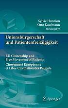 Unionsbürgerschaft und Patientenfreizügigkeit Citoyenneté Européenne et Libre Circulation des Patients EU Citizenship and Free Movement of Patients