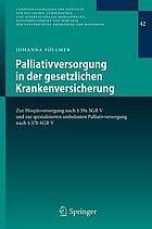 Palliativversorgung in der gesetzlichen Krankenversicherung Zur Hospizversorgung nach § 39a SGB V und zur spezialisierten ambulanten Palliativversorgung nach § 37b SGB V