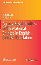 Corpus-Based Studies of Translational Chinese in English-Chinese Translation