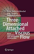 Three-dimensional attached viscous flow : basic principles and theoretical foundations