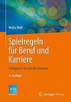 Spielregeln für Beruf und Karriere Erfolg als Mitarbeiter und Führungskraft