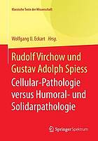 Cellular-Pathologie versus Humoral- und Solidarpathologie