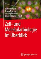 Zell- und Molekularbiologie im Überblick