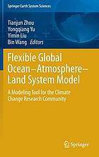 Flexible global ocean-atmosphere-land system model : a modeling tool for the climate change research community