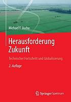 Herausforderung Zukunft : Technischer Fortschritt und Globalisierung