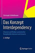 Das Konzept Interdependency Chancen und Risiken systemischer Komplexität erkennen und steuern