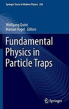 Fundamental physics in particle traps