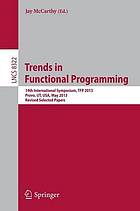 Trends in Functional Programming 14th International Symposium, TFP 2013, Provo, UT, USA, May 14-16, 2013, Revised Selected Papers