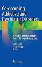 Co-occurring addictive and psychiatric disorders : a practice-based handbook from a European perspective