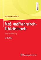 Maß- und Wahrscheinlichkeitstheorie Eine Einführung