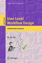 User-level workflow design : a bioinformatics perspective