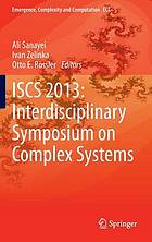 ISCS 2013. Rossler, Ivan Zelinka, Otto E. Rossler : Interdisciplinary Symposium on Complex Systems