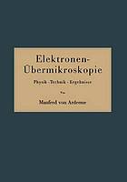 Elektronen-Übermikroskopie : Physik · Technik · Ergebnisse