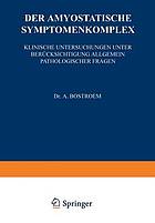 Der amyostatische Symptomenkomplex klinische Untersuchungen unter Berücksichtigung allgemein pathologischer Fragen.