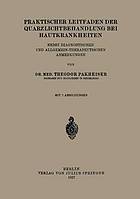 Praktischer Leitfaden der Quarzlichtbehandlung bei Hautkrankheiten : Nebst Diagnostischen und Allgemein-Therapeutischen Anmerkungen