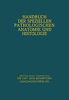 Atmungswege und Lungen : Vierter Teil Die Gut- und Bösartigen Lungengeschwülste