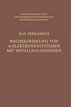 <div class=vernacular lang="ger">Wechselwirkung von π-Elektronensystemen mit Metallhalogeniden /</div>
Wechselwirkung von [pi]-Elektronensystemen mit Metallhalogeniden