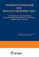 Spezielle Pathologie des Skelets und Seiner Teile : Unspezifische Entzündungen Metastatische Geschwülste · Parasiten Wirbelsäule · Becken