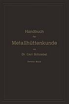 Handbuch der Metallhüttenkunde.