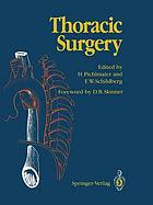 Thoracic surgery : surgical procedures on the chest and thoracic cavity.