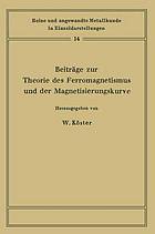 Beiträge zur Theorie des Ferromagnetismus und der Magnetisierungskurve