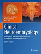 Clinical neuroembryology : development and developmental disorders of the human central nervous system