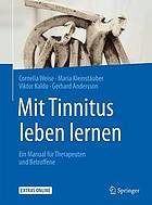 Mit Tinnitus leben lernen : Ein Manual für Therapeuten und Betroffene Mit 112 Abbildungen und 16 Tabellen