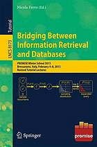 Bridging between information retrieval and databases : PROMISE Winter School 2013, Bressanone, Italy, February 4-8, 2013 : revised tutorial lectures