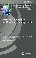 Artificial Intelligence for Knowledge Management: First Ifip Wg 12.6 International Workshop