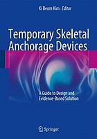 Temporary skeletal anchorage devices : a guide to design and evidence-based solution