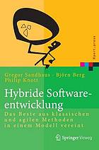 Hybride Softwareentwicklung das Beste aus klassischen und agilen Methoden in einem Modell vereint