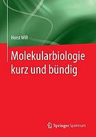 Molekularbiologie kurz und bndig.