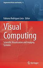 Visual Computing : Scientific Visualization and Imaging Systems