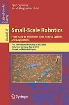 Small-Scale Robotics from Nano-To-Millimeter-Sized Robotic Systems and Applications: First International Workshop