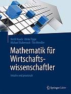 Mathematik fr wirtschaftswissenschaftler : intuitiv und praxisnah.