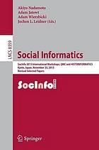 Social Informatics : SocInfo 2013 International Workshops, QMC and HISTOINFORMATICS, Kyoto, Japan, November 25, 2013, Revised Selected Papers