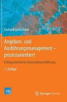 Angebots- und Ausführungsmanagement - prozessorientiert : erfolgsorientierte Unternehmensführung