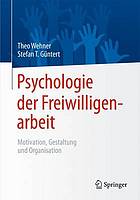 Psychologie der Freiwilligenarbeit Motivation, Gestaltung und Organisation