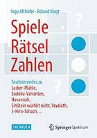 Spiele, rtsel, zahlen : faszinierendes zu lasker -mhle, sudoku-varianten, havannah, einstein ... wrfelt nicht, yavalath, 3-hirn-schach ...