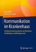 Kommunikation im Krankenhaus erfolgreich kommunizieren mit Patienten, Arztkollegen und Klinikpersonal