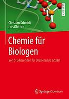 Chemie fr biologen : von studierenden fr studierende erklrt.