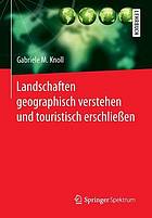 Landschaften geographisch verstehen und touristisch erschlieen.